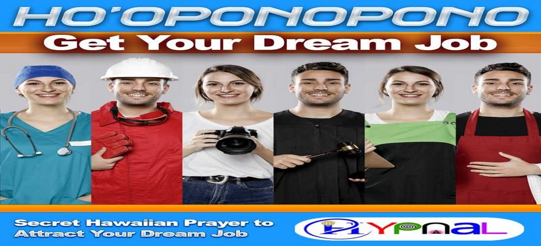 Get a Powerful Ho’oponopono to Attract Your Dream Job