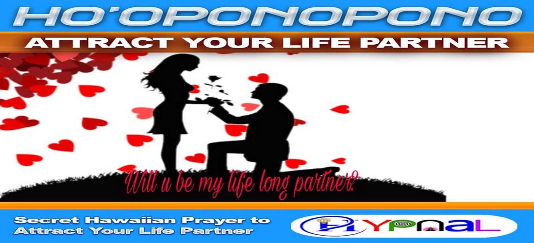 Ho’oponopono to Attract Your Perfect Life Partner