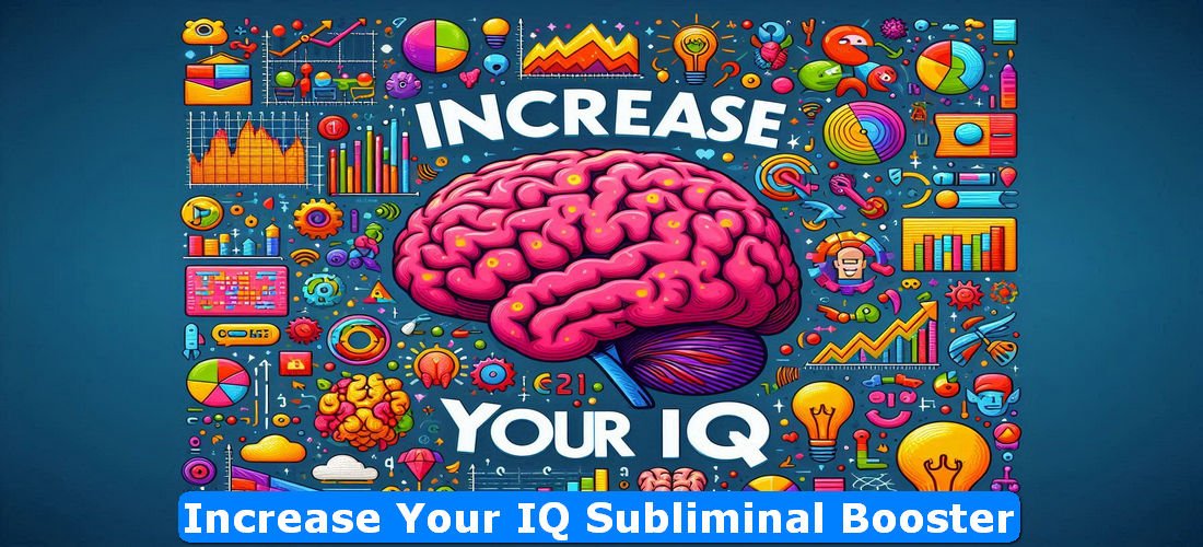 Increase Your IQ Subliminal Booster ( 411 Layered )